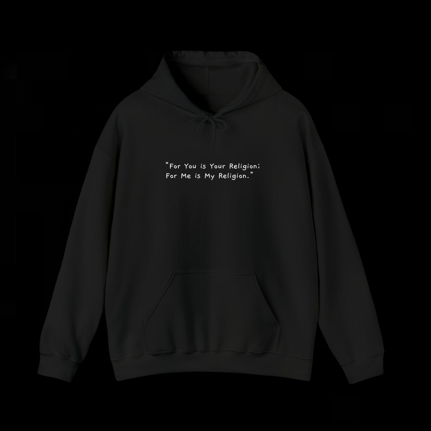 “For You is Your Religion; For Me is My Religion.” Hoodie