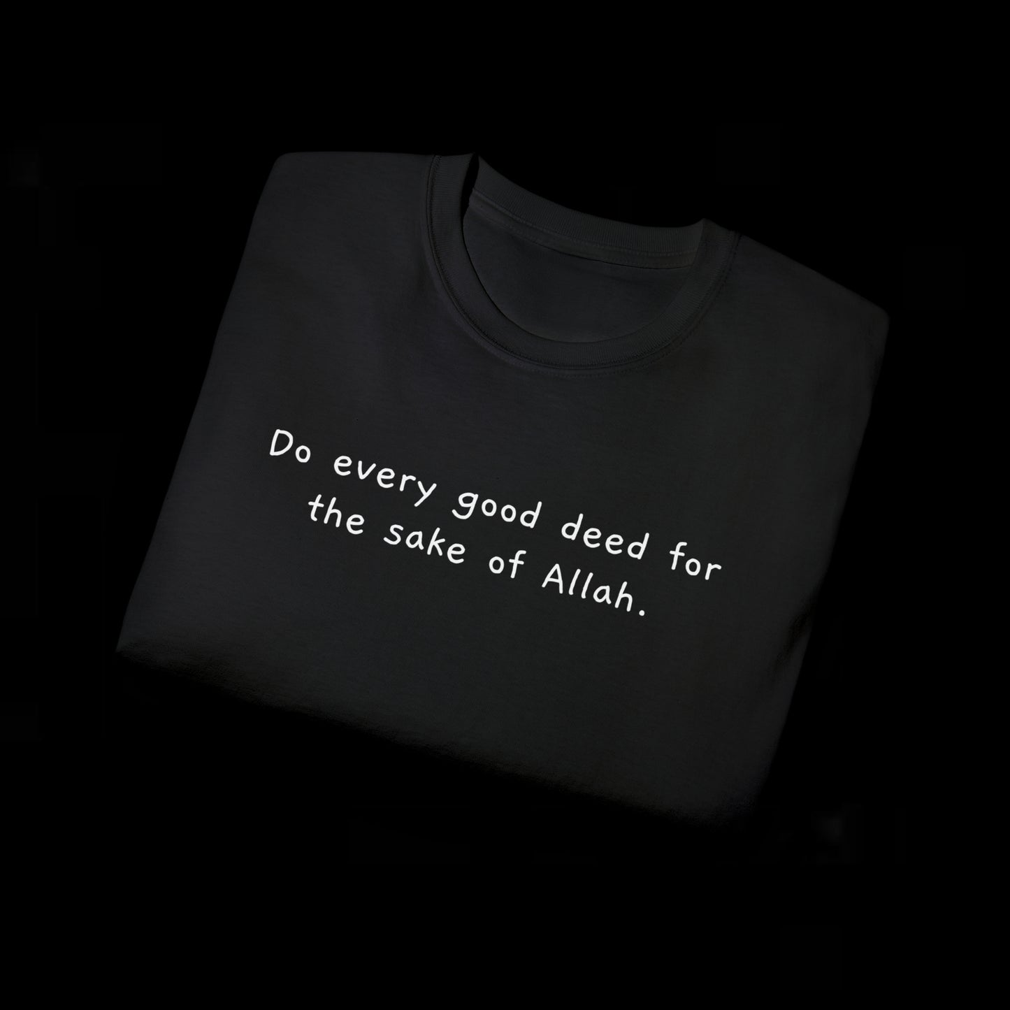 Do every good deed for the sake of الله Cotton Tee.